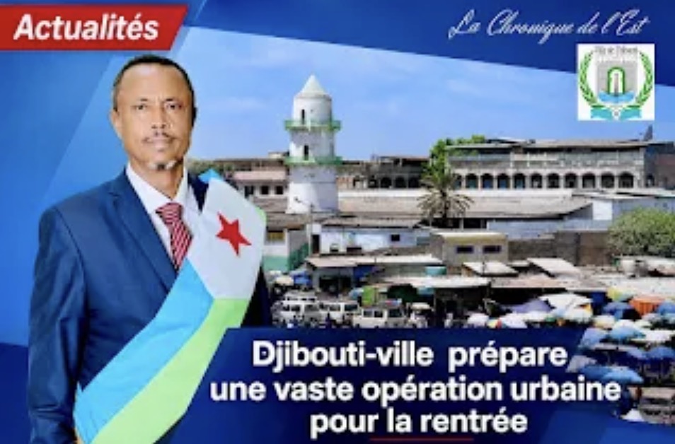 Djibouti-ville prépare une vaste opération urbaine pour la rentrée