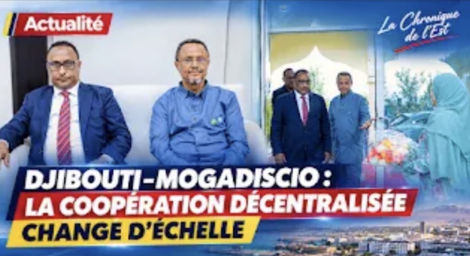 DJIBOUTI–MOGADISCIO : LA COOPÉRATION DÉCENTRALISÉE CHANGE D’ÉCHELLE